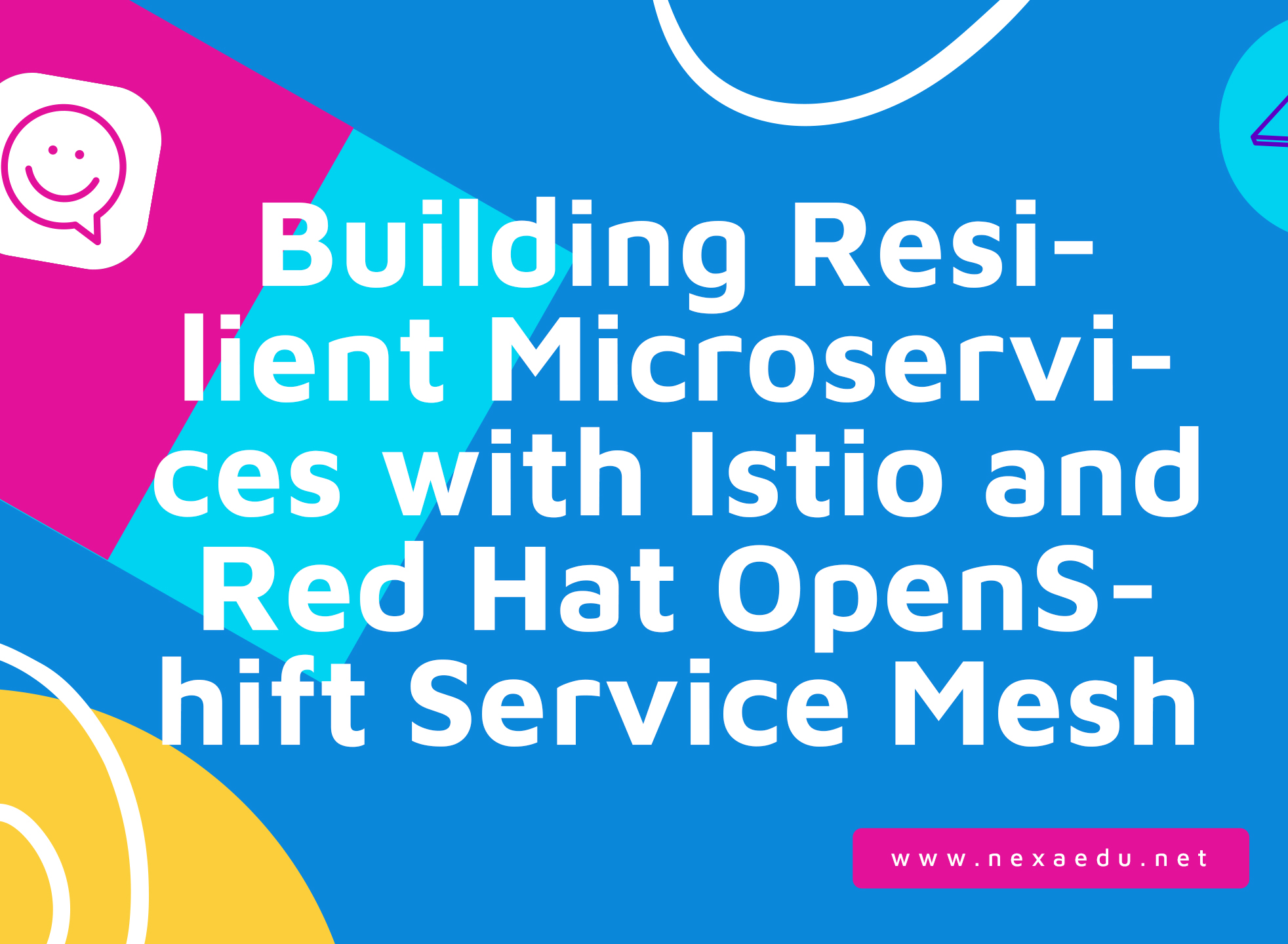 Building Resilient Microservices with Istio and Red Hat OpenShift Service Mesh